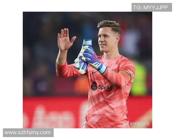 特尔施特根：从青涩门将到世界顶级守门员的华丽蜕变之路